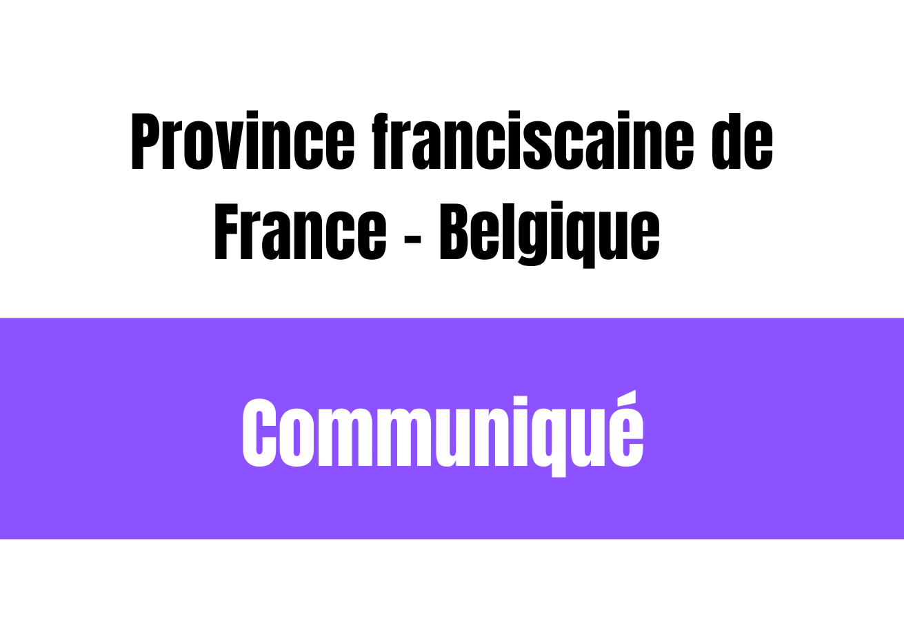 Lire la suite à propos de l’article Communiqué : appel à témoignages de la province franciscaine France-Belgique