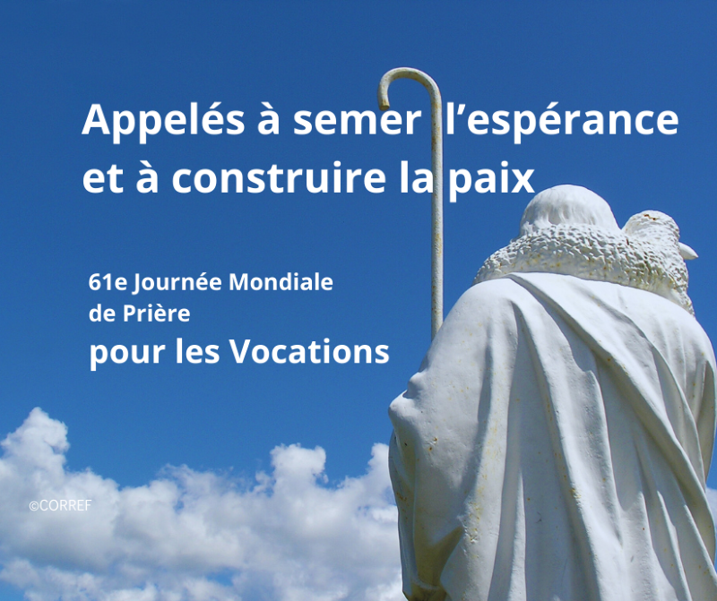 Lire la suite à propos de l’article 61e JOURNÉE MONDIALE DE PRIÈRE POUR LES VOCATIONS – Message du pape François