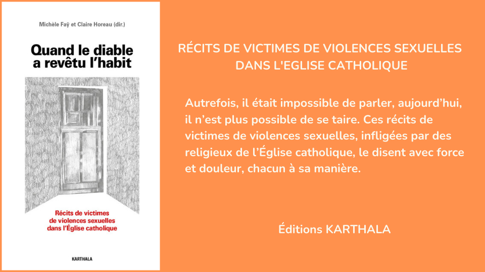 Lire la suite à propos de l’article « Quand le diable a revêtu l’habit » – Récits de victimes de violences sexuelles au sein de l’Eglise catholique