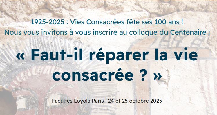Lire la suite à propos de l’article 1925-2025 : Vies Consacrées fête ses 100 ans ! « Faut-il réparer la vie consacrée ? »